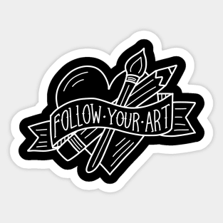 Follow Your Art (white outline) Sticker